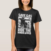 Disability Hilarious Handicapped Disabled Wheelcha Tシャツ (正面)