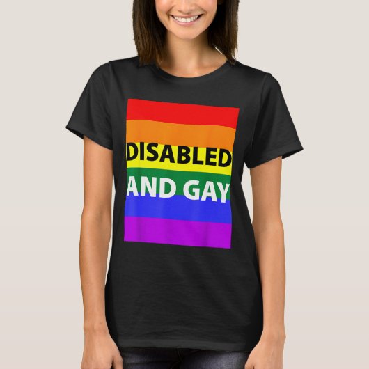 Disabled And Gay Funny For Men Women Tシャツ (正面)