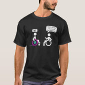 Disabled Paraplegic Wheerchair Amputation Humor Tシャツ (正面)
