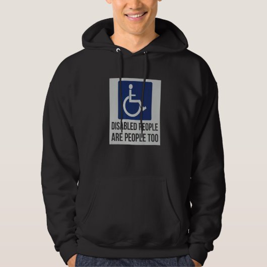 Disabled people are people too for Disability Awar パーカ (正面)