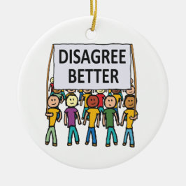 Disagree Better セラミックオーナメント