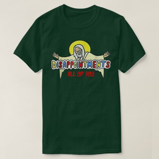 Disappointments All of You Jesus Tシャツ (デザイン正面)