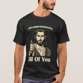 Disappointments All Of You Jesus Tee Sarcastic Cat Tシャツ (正面)