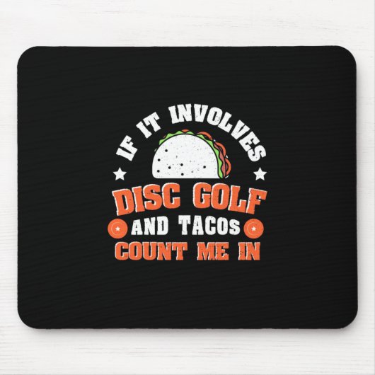 Disc Golf And Tacos Count Me In マウスパッド (正面)