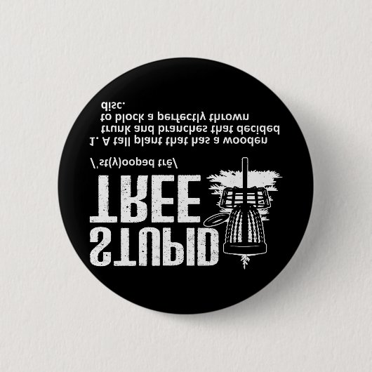 Disc Golf Art For Men Women Stupid Tree Disc Golf  缶バッジ (正面)