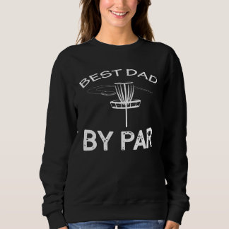 Disc Golf Best Dad By Par  Frisbee Golf スウェットシャツ