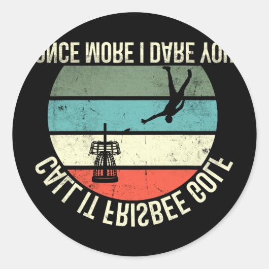 Disc Golf Call It Frisbee Golf Once More  ラウンドシール (正面)