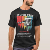 Disc Golf For Men Women Stupid Tree Disc Golf Play Tシャツ (正面)