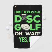 Disc Golf Player | I Do Not Always Play Disc Golf ゴルフタオル (インサイチュ)