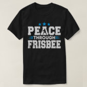 Disc Golf Player Peace through Ultimate Frisbee Pl Tシャツ (デザイン正面)