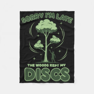 Disc Golf Sorry Im Late The Woods Kept My Discs _1 フリースブランケット