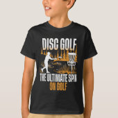 Disc Golf The Ultimate Spin Of Golf  Tシャツ (正面)