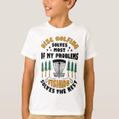 Disc Golfing Solves Most Of My Problems Fishing Fr Tシャツ (正面)