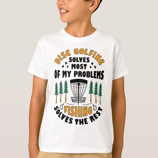 Disc Golfing Solves Most Of My Problems Fishing Fr Tシャツ (正面)