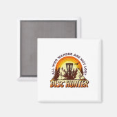 Disc Hunter All Who Wander Are Not Lost Funny Disc マグネット (正面/裏面)