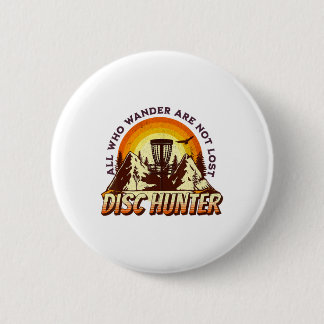 Disc Hunter All Who Wander Are Not Lost Funny Disc 缶バッジ