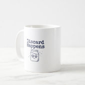 Discard Happens マグカップ | 面白いサワードウ・ベーカリー名言 (正面左)