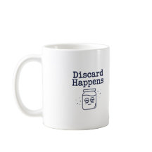 Discard Happens マグカップ | 面白いサワードウ・ベーカリー名言 