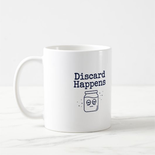 Discard Happens マグカップ | 面白いサワードウ・ベーカリー名言 (左)