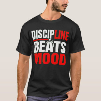 Discipline Beats Mood Motivational Mindset T-Shirt Tシャツ
