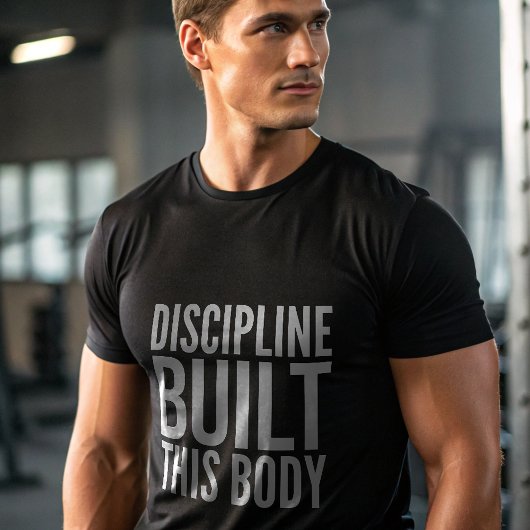 Discipline Built This Body Gym T-Shirt — Fitness  Tシャツ