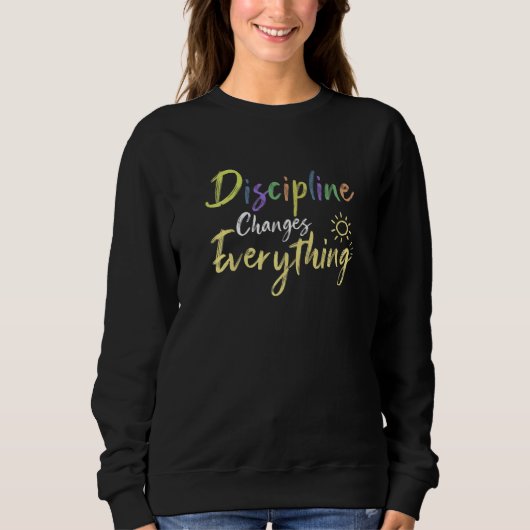 Discipline Changes Everything引用文前向き感謝してい スウェットシャツ (正面)