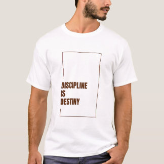 DISCIPLINE IS DESTINY Tシャツ