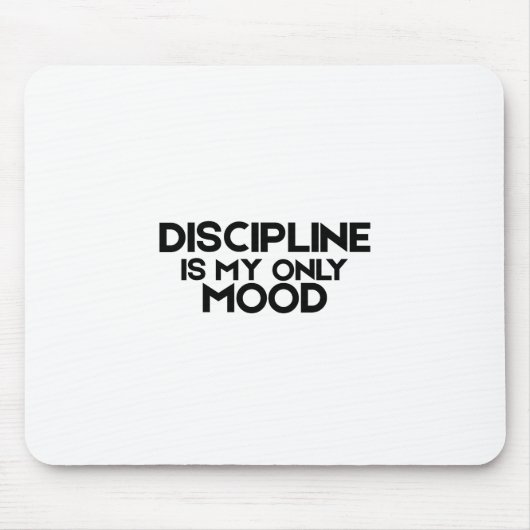 Discipline Is My Only Mood Minimalist Mouse Pad マウスパッド (正面)