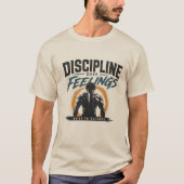 Discipline Over Feelings Tシャツ -沈黙の中に築く- (正面)