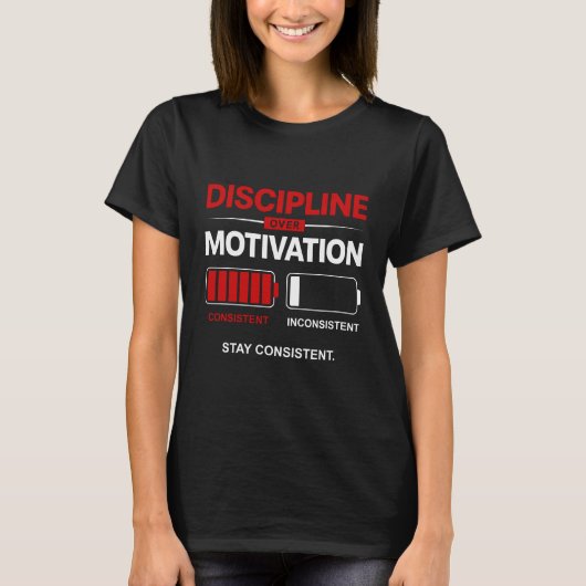 Discipline Over Motivation – Stay Consistent | Sel Tシャツ (正面)