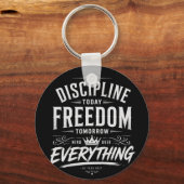 Discipline Today Freedom Tomorrow キーホルダー (正面)