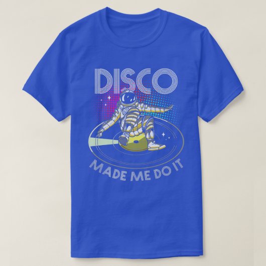 Discoは私にそれを宇宙飛行士DJをやらせた Tシャツ (デザイン正面)