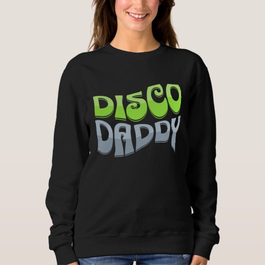 Disco Daddy Cool Groovy Funky Retro 70s Party Dad スウェットシャツ (正面)