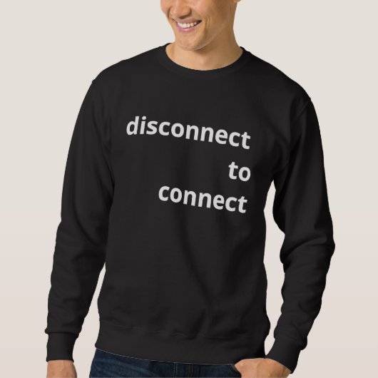 DISCONNECT TO CONNECT Hiatus, offline, Social con スウェットシャツ (正面)