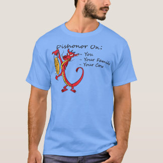 Dishonor on you your family your cow 2  tシャツ