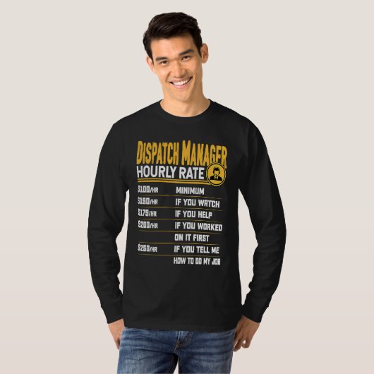 Dispatch Manager Hourly Rate Dispatcher Dispatch D Tシャツ (正面フル)