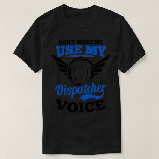 DispatcherのシャツがVoのディスパッチャを使わせない Tシャツ (デザイン正面)