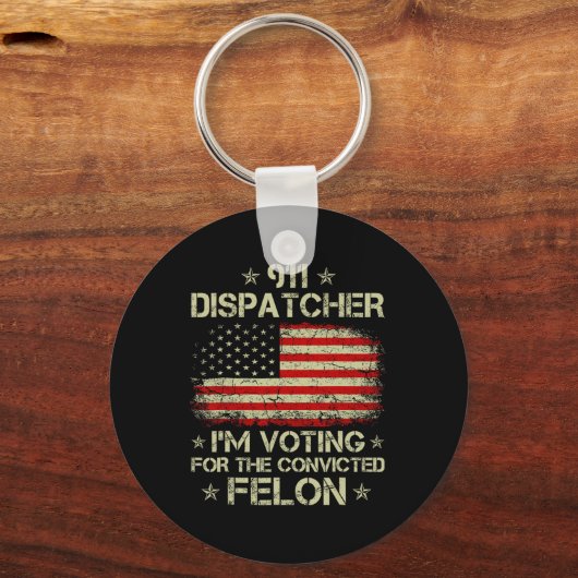 Dispatcher私は有罪判決を受けたフェロン・ファンのために投票している キーホルダー (正面)
