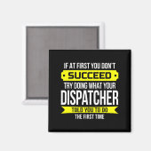 Dispatcher If At First You Don't Succeed Funny Gif マグネット (正面/裏面)