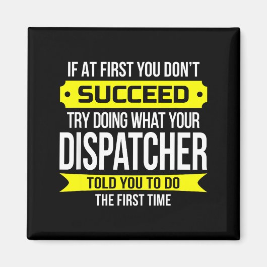 Dispatcher If At First You Don't Succeed Funny Gif マグネット (正面)