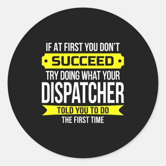 Dispatcher If At First You Don't Succeed Funny Gif ラウンドシール (正面)