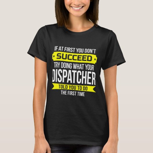 Dispatcher If At First You Don't Succeed Funny Gif Tシャツ (正面)