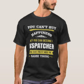 Dispatcher Perfect present for Dispatchers Tシャツ (正面)