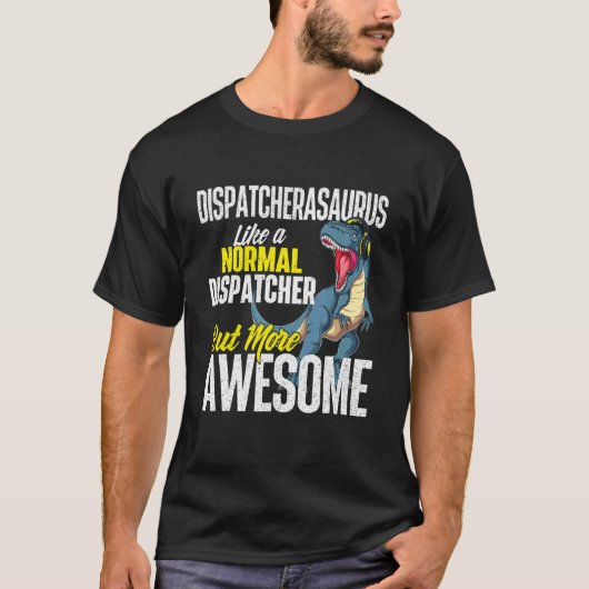 Dispatcherasaurus 911ディスパッチャーオペレーター緊急 tシャツ (正面)