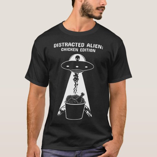 Distracted Alien Chicken Edition  Funny Ufo  Fried Tシャツ (正面)
