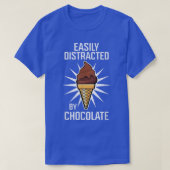 Distracted by Chocolate Ice Cream Cocoa Chocolatie Tシャツ (デザイン正面)