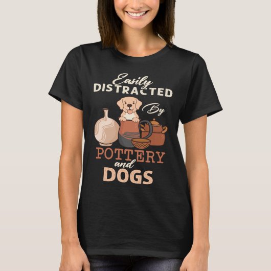 Distracted By Dogs Pottery Maker Support Ceramic A Tシャツ (正面)