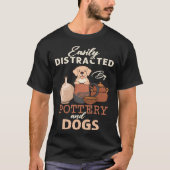 Distracted By Dogs Pottery Maker Support Ceramic A Tシャツ (正面)