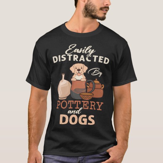 Distracted By Dogs Pottery Maker Support Ceramic A Tシャツ (正面)