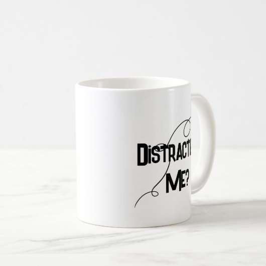Distracted? Me? ADHD Funny Mug コーヒーマグカップ (正面右)